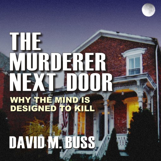 The Murderer Next Door, David M. Buss