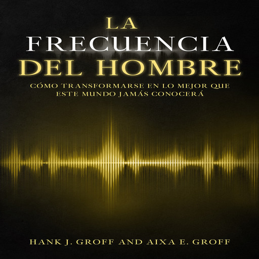 La Frecuencia del Hombre, Hank Groff