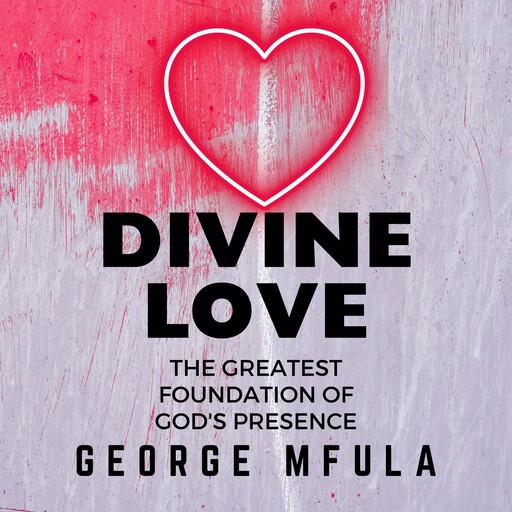 Divine Love, George Mfula