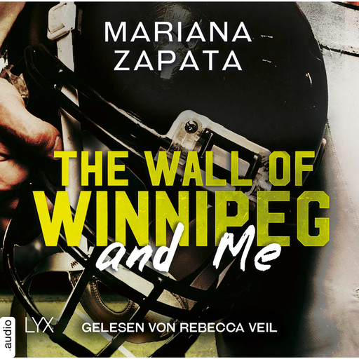 The Wall of Winnipeg and Me (Ungekürzt), Mariana Zapata