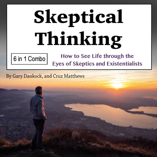 Skeptical Thinking, Cruz Matthews, Gary Dankock