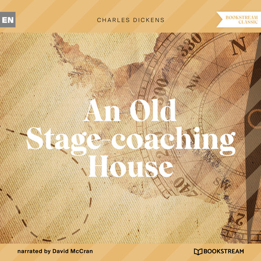 An Old Stage-coaching House (Unabridged), Charles Dickens