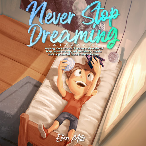Never Stop Dreaming, Special Art Stories, Ellen Mills