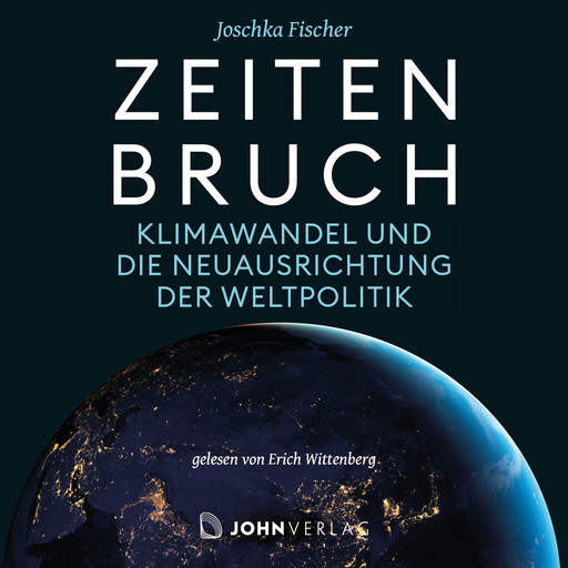 Zeitenbruch: Klimawandel und die Neuausrichtung der Weltpolitik, Joschka Fischer