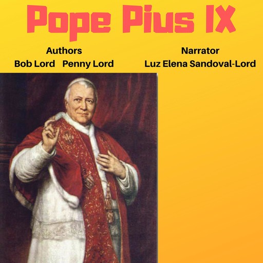 Pope Pius IX, Bob Lord, Penny Lord