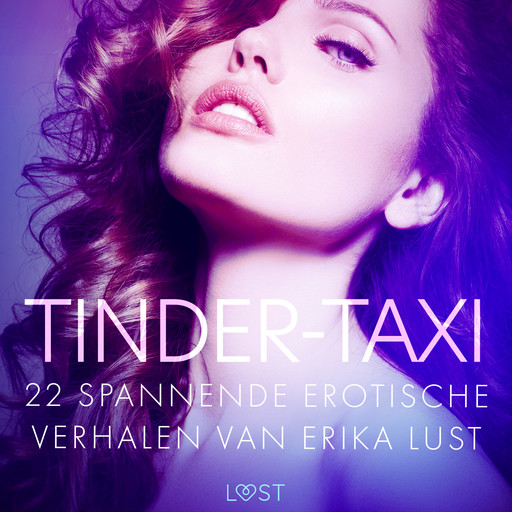 Tinder-taxi - 22 spannende erotische verhalen van Erika Lust, LUST authors