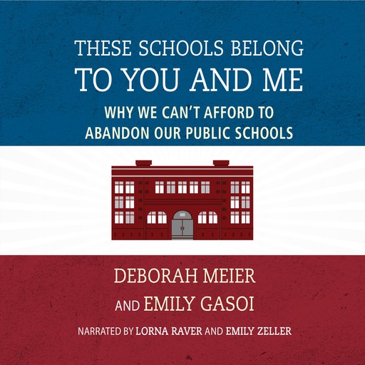These Schools Belong to You and Me, Deborah Meier, Emily Gasoi