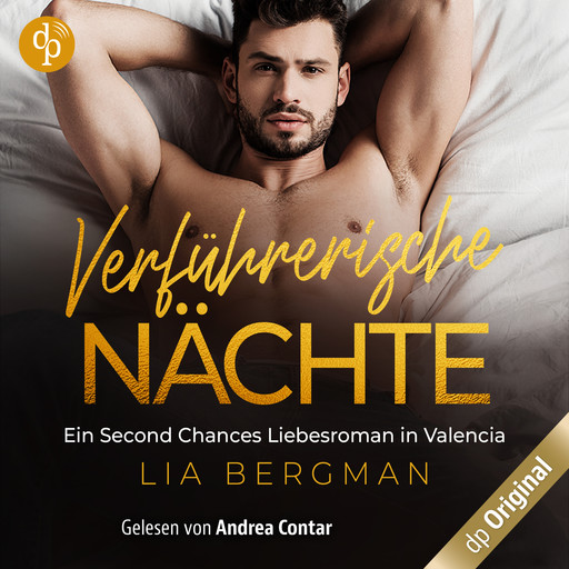 Verführerische Nächte - Ein Second Chance Liebesroman in Valencia (Ungekürzt), Lia Bergman