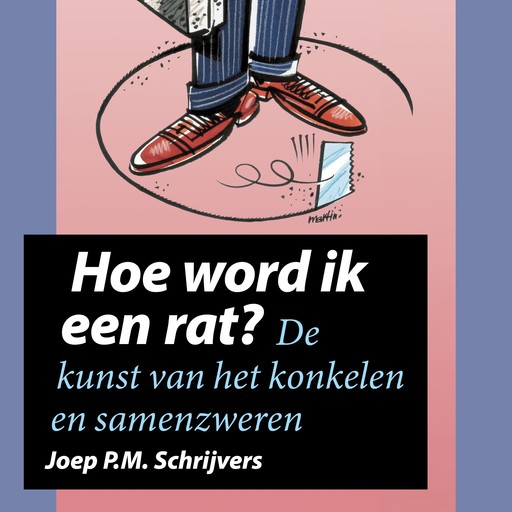 Hoe word ik een rat?, Joep Schrijvers