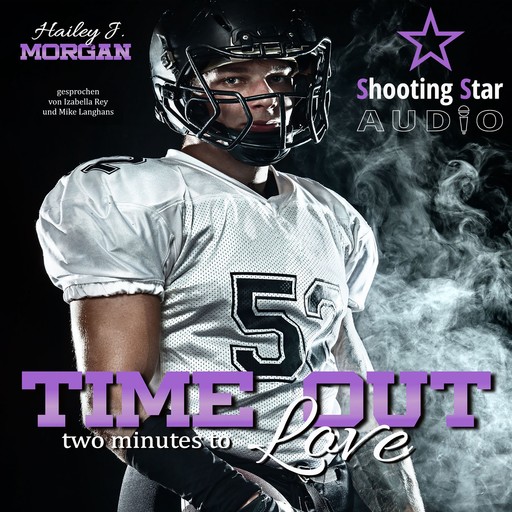 Time out - two minutes to Love - Pittsburgh Football Love, Band 2 (ungekürzt), Hailey J. Morgan