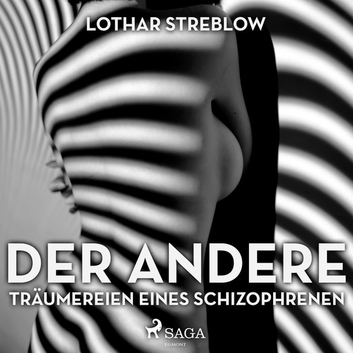 Der Andere - Träumereien eines Schizophrenen (Ungekürzt), Lothar Streblow