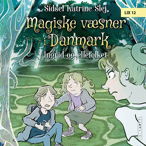 Magiske væsner i Danmark #5: Ingrid og ellefolket, Sidsel Katrine Slej