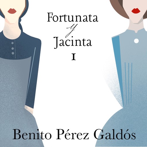 Fortunata y Jacinta. Parte primera, Benito Pérez Galdós