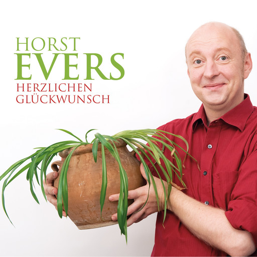 Horst Evers, Herzlichen Glückwunsch, Horst Evers