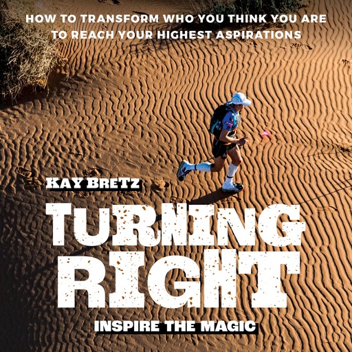 Turning Right -- Inspire the magic, Kay Bretz