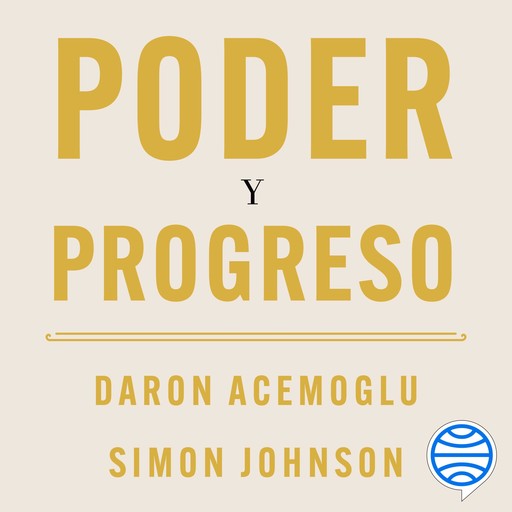 Poder y progreso, Daron Acemoglu, Simon Johnson