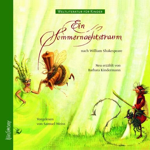 Weltliteratur für Kinder - Ein Sommernachtstraum von William Shakespeare, William Shakespeare, Barbara Kindermann