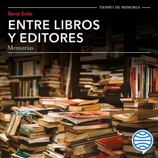 Entre libros y editores, memorias, René Solís