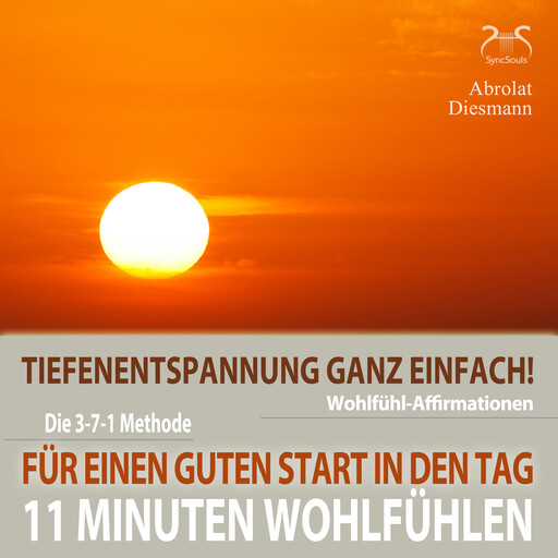 11 Minuten Wohlfühl-Affirmationen - Für einen Guten Start in den Tag - Tiefenentspannung ganz einfach - Mentale Stärkung am Morgen, Franziska Diesmann, Torsten Abrolat