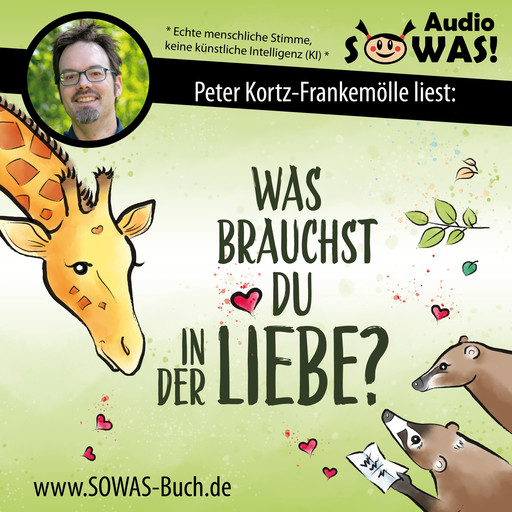 Was brauchst du in der Liebe? Paarbeziehungen liebevoll gestalten: Gefühle ansprechen, Bedürfnisse erkennen und Konflikte klären mit Gewaltfreier Kommunikation (Ungekürzt), Hanna Grubhofer, Sigrun Eder, Hedda Christians