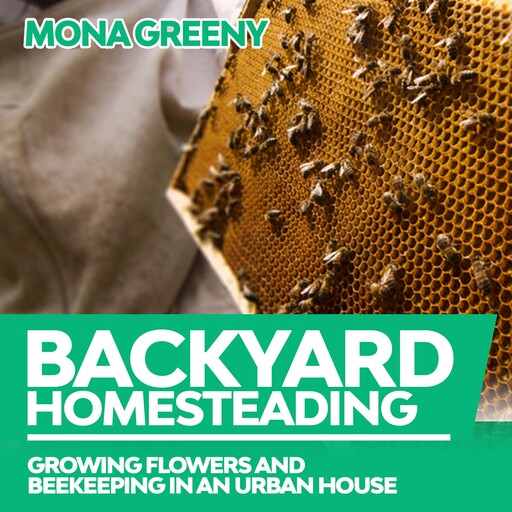 Backyard Homesteading, Mona Greeny