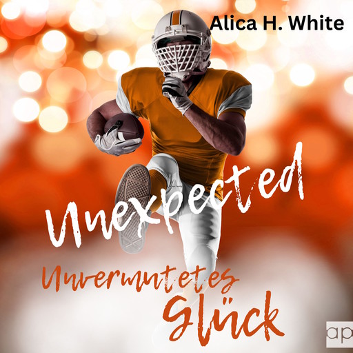 Unexpected - Unvermutetes Glück, Alica H. White