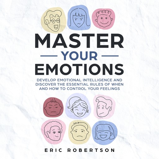 Master Your Emotions, Eric Robertson