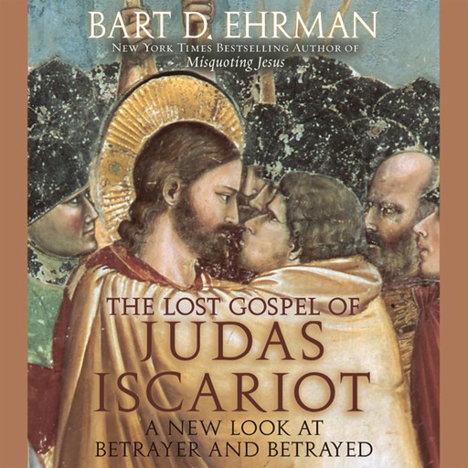 The Lost Gospel of Judas Iscariot, Bart Ehrman