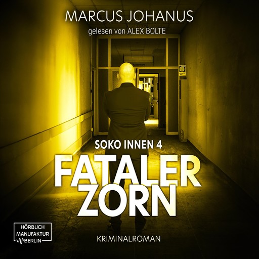 Fataler Zorn - Soko Innen, Band 4 (ungekürzt), Marcus Johanus