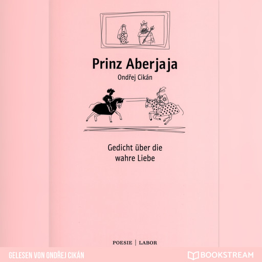 Prinz Aberjaja - Gedicht über die wahre Liebe (Ungekürzt), Ondrej Cikán