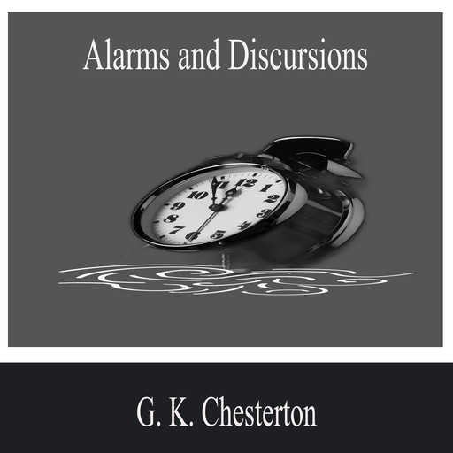 Alarms and Discursion, G.K.Chesterton