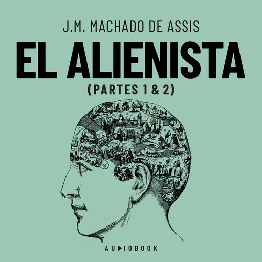 El Alienista (Completo), J.M. Machado de Assis