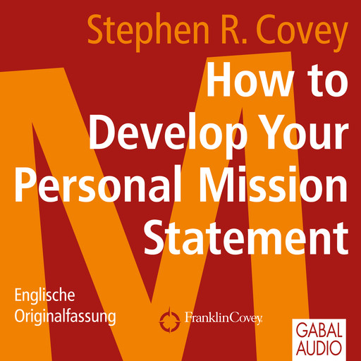 How to Develop Your Personal Mission Statement, Stephen Covey