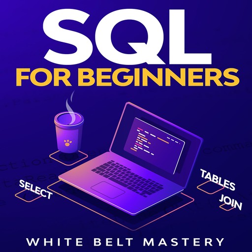 SQL For Beginners, White Belt Mastery