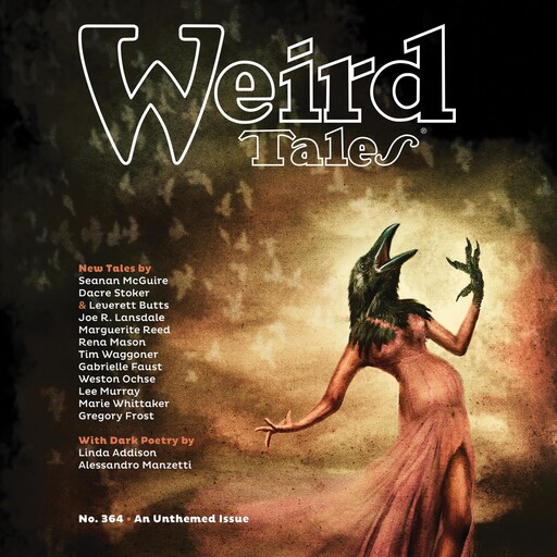 Weird Tales, Issue 364, Tim Waggoner, Joe R. Lansdale, Seanan McGuire, Gregory Frost, Leverett Butts, Weston Ochse, Alessandro Manzetti, Gabrielle Faust, Dacre Stoker, Marguerite Reed, Mason Rena, Marie Whittaker, Lee Murray, Linda Addison