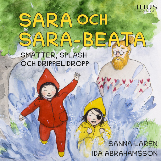 Sara och Sara-Beata : smatter, splash och drippelidrop, Sanna Larén