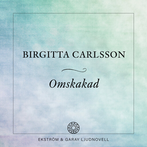 Omskakad, Birgitta Carlsson