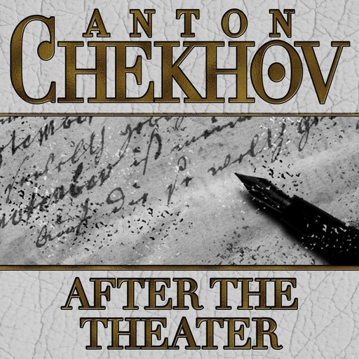 After the Theater, Anton Chekhov