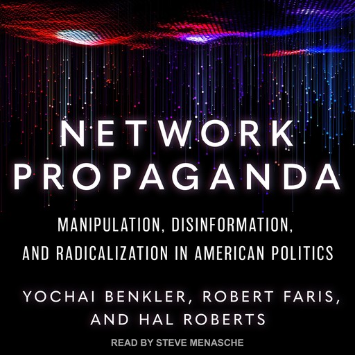 Network Propaganda, Yochai Benkler, Hal Roberts, Robert Faris