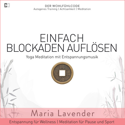 Einfach Blockaden Auflösen | Yoga Meditation mit Entspannungsmusik | Entspannung für Wellness | Meditation für Pause und, Maria Lavender