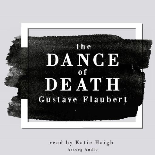The Dance of Death by Gustave Flaubert, Gustave Flaubert