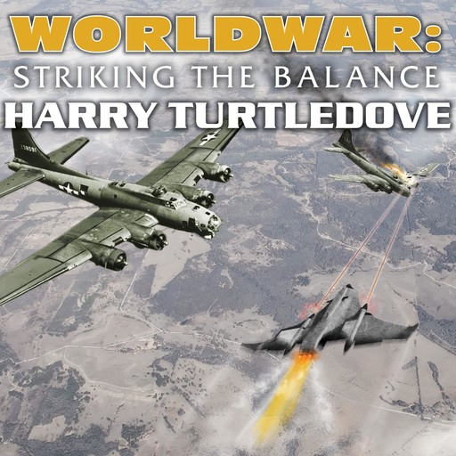 Worldwar: Striking the Balance, Harry Turtledove