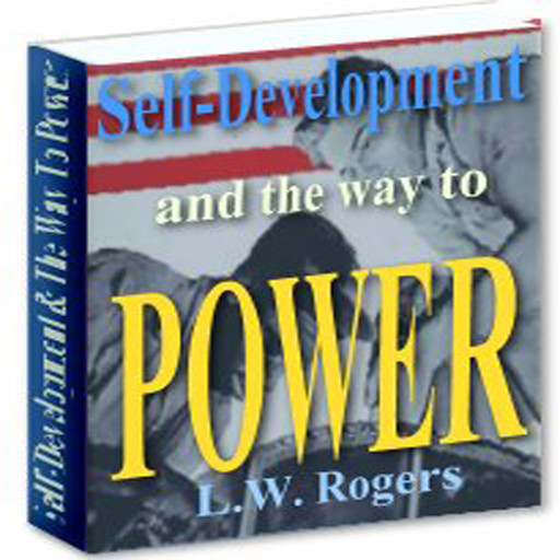 Self Development And The Way to Power, L. W. Rogers