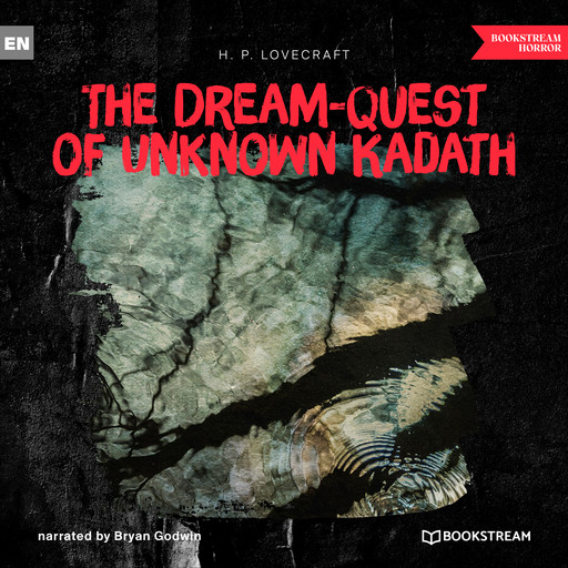 The Dream-Quest of Unknown Kadath (Unabridged), Howard Lovecraft