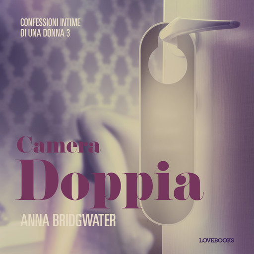 Camera doppia - Confessioni intime di una donna 3, Anna Bridgwater