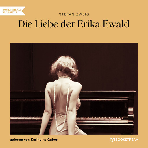 Die Liebe der Erika Ewald (Ungekürzt), Stefan Zweig