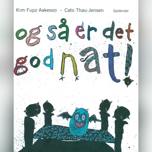 Og så er det godnat!, Kim Fupz Aakeson
