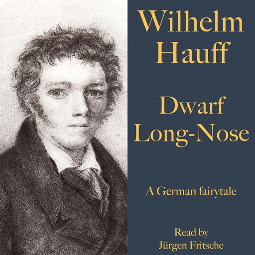 Wilhelm Hauff: Dwarf Long-Nose, Wilhelm Hauff