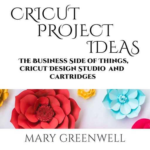 Cricut Project Ideas, Mary Greenwell