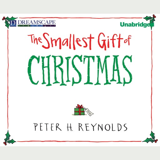 The Smallest Gift of Christmas, Peter H. Reynolds
